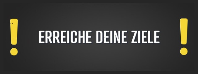 Erreiche Deine Ziele (Reach your goals) - A blackboard illustration with white text.