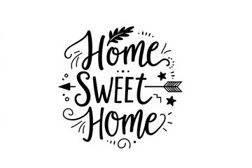 Hand-lettered Home Sweet Home artwork with decorative elements like arrows and stars. Black and white illustration ideal for home decor and inspirational projects