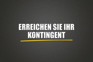Erreichen Sie Ihr Kontingent (Reach your quota) - A blackboard with white text.