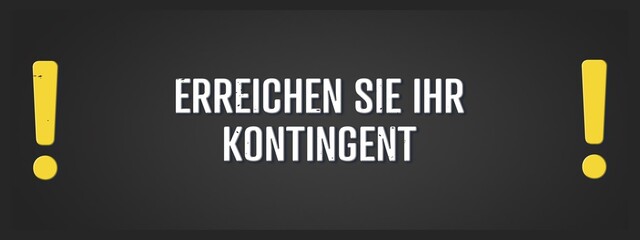 Erreichen Sie Ihr Kontingent (Reach your quota) - A blackboard illustration with white text.