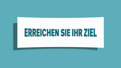 Erreichen Sie Ihr Ziel (Reach your goal) - A card isolated on light green background.