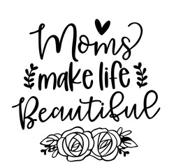 Moms make life beautiful floral graphic ornament 
