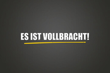 Es ist vollbracht (It's done) - A blackboard with white text.