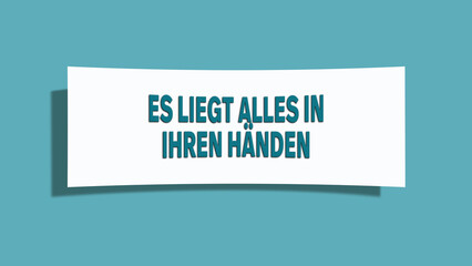 Es liegt alles in Ihren Haenden (It's all in your hands) - A card isolated on light green background.