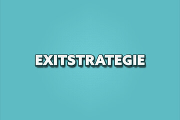 Exitstrategie (Exit strategy) - A turquoise banner illustration with white text.