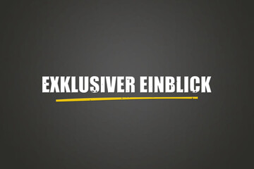 Obraz premium Exklusiver Einblick (Exclusive insight) - A blackboard with white text.