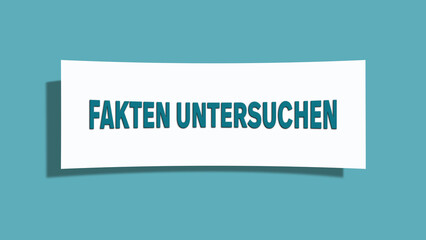 Fakten untersuchen (Investigate facts) - A card isolated on light green background.