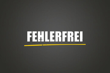 Fehlerfrei (Error free) - A blackboard with white text.