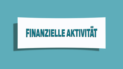 Finanzielle Aktivitaet (Financial activity) - A card isolated on light green background.
