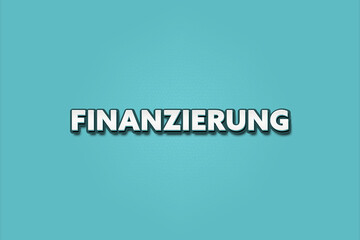 Finanzierung (financing) - A turquoise banner illustration with white text.