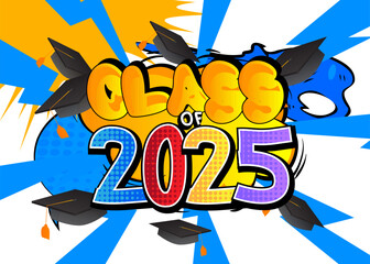 Cartoon Graduation 2025, comic book Education Celebration. Retro vector comics pop art design.