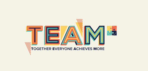 Team inspirational quote in modern typography. Together everyone achieves more.
