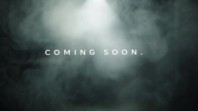 Coming soon announcement, smoky background
