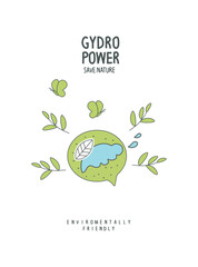 Vector cartoon sign sketch of gydro power in the speach bubble. Environmentally friendly planet concept. Think Green. Protect the World from pollution concept.