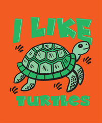 I Like Turtles