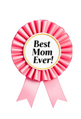 Pink pleated award badge with text best mom ever, ribbon rosette design, isolated on transparent background, png clipart