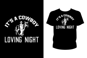 It's a cowboy loving night Quotes svg, Cowboy Svg, t-shirt design for prints, Cowboy t-shirt design cut file