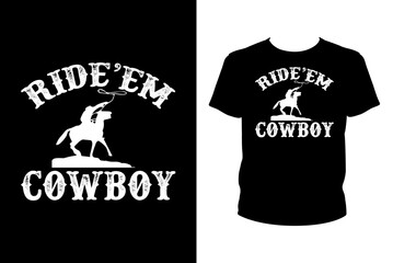 Ride'em cowboy Quotes svg, Cowboy Svg, t-shirt design for prints, Cowboy t-shirt design cut file