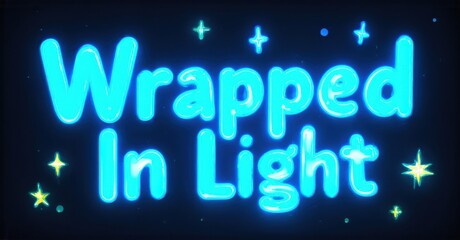 Obraz premium Bright text reads Wrapped In Light with sparkling effects against dark background. Vivid blue glows dominate composition.