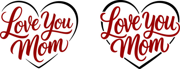Love You Mom Heart Design &ndash; Mother's Day Greeting Vector

