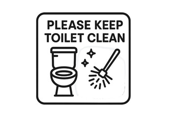 Toilet cleaning reminder sign with a vector illustration of a toilet and cleaning tool