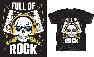 Edgy “Full of Rock” t-shirt design featuring skull, guitar, lightning bolt, and headphones. Perfect for rock fans, musicians, and festival lovers who embrace bold style and rebel energy.