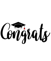 Graduation congrats typography clip art design on plain white transparent isolated background for card, shirt, hoodie, sweatshirt, apparel, tag, mug, icon, poster or badge