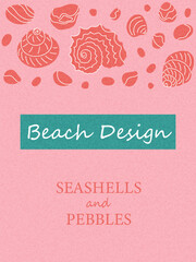 Backgrounds with shells and pebbles on sand. Hand drawn sea design template for cover, branding, label, packaging, advertising, poster. 