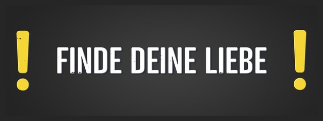 Fototapeta premium Finde deine Liebe (Find your love) - A blackboard illustration with white text.