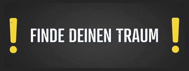 Finde deinen Traum (Find your dream) - A blackboard illustration with white text.