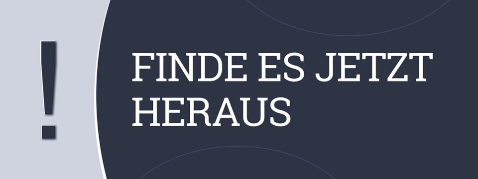 Finde es jetzt heraus (Find out now) - A blue banner illustration with white text.