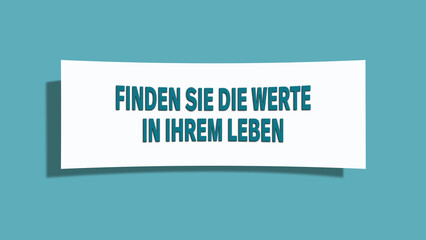 Finden Sie die Werte in Ihrem Leben (Find the values ??in your life) - A card isolated on light green background.