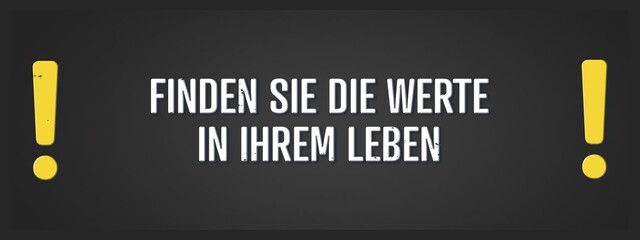Finden Sie die Werte in Ihrem Leben (Find the values ??in your life) - A blackboard illustration with white text.