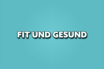 Fit und Gesund (Fit and healthy) - A turquoise banner illustration with white text.