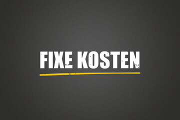 Fixe Kosten (Fixed costs) - A blackboard with white text.