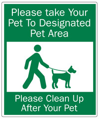 Dog poop sign please take your pet to designated pet area. Please clean up after your pet