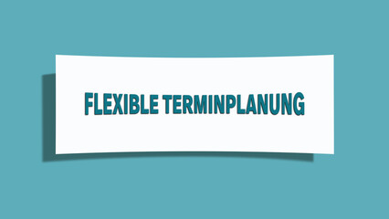 Flexible Terminplanung (Flexible scheduling) - A card isolated on light green background.
