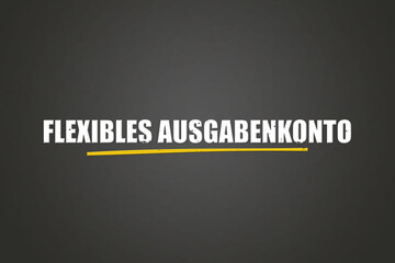Flexibles Ausgabenkonto (Flexible Spending Account) - A blackboard with white text.