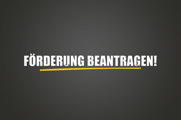 Obraz premium Foerderung beantragen (Apply for funding) - A blackboard with white text.
