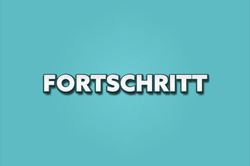 Fortschritt (Progress) - A turquoise banner illustration with white text.
