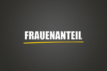 Frauenanteil (Proportion of women) - A blackboard with white text.