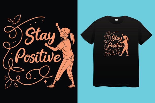 White "Stay Positive" T-Shirt: Inspirational apparel showcasing an optimistic message with simple, modern design.