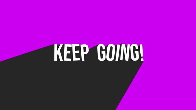 A purple background with white text that says "keep going!". The text is in black and white and has a shadow effect. Concept of determination and perseverance