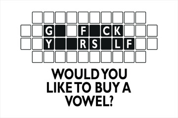 Would You Like to Buy a Vowel, Go Fck Yourself, Funny T SHIRT