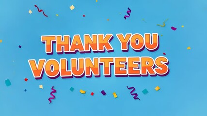 Colorful celebration of appreciation to volunteers with animated confetti and bold text