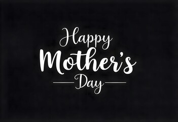 Obraz premium Classic White Text on Black Background for Mother’s Day Message