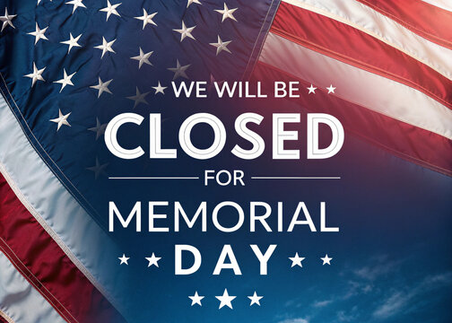 Memorial Day Closure Announcement with American Flag Background