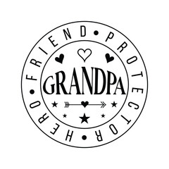 Decorative  Grandpa: Friend, Protector, Hero Circle Typography Design