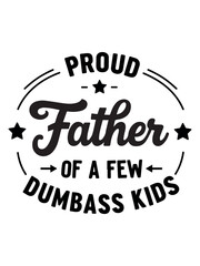 Funny Proud Father T-Shirt Design – One Color SVG for Dad Humor Gifts
