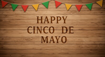 Happy Cinco de Mayo Celebration Wooden Background with Festive Bunting